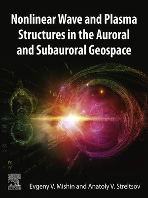 cover image of Nonlinear Wave and Plasma Structures in the Auroral and Subauroral Geospace